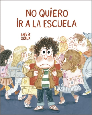 No Quiero IR a la Escuela by Graux, AmÃ©lie