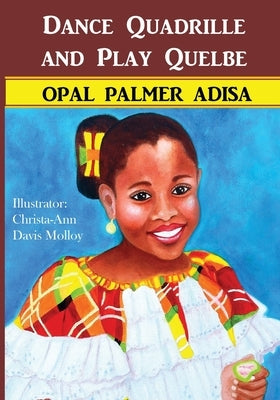 Dance Quadrille and Play Quelbe by Adisa, Opal Palmer