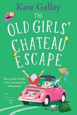 The Old Girls' Chateau Escape by Galley, Kate