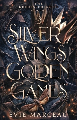 Silver Wings Golden Games by Marceau, Evie