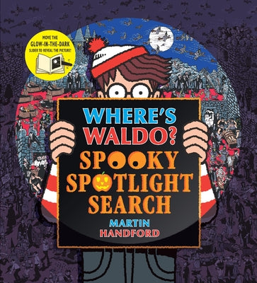 Where's Waldo? Spooky Spotlight Search: (A Halloween Hidden Object Search-And-Find Puzzle Book with a Magic Flashlight to Reveal the Picture - A Perfe by Handford, Martin