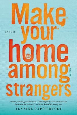 Make Your Home Among Strangers by Crucet, Jennine Cap&#195;&#179;