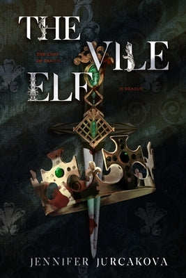 The Vile Elf by Jurcakova, Jennifer