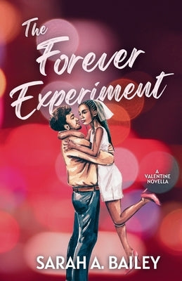 The Forever Experiment by Bailey, Sarah A.