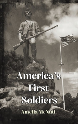 America's First Soldiers by McNutt, Amelia