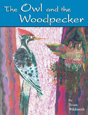 The Owl and the Woodpecker by Wildsmith, Brian