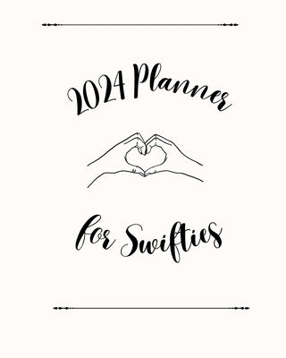 2024 Planner for Swifties: The Ultimate Planner themed around Taylor Swift by Steffadamson