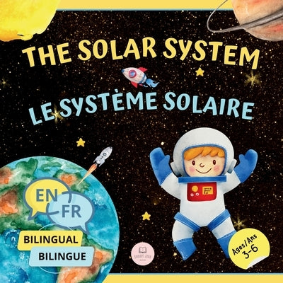 The Solar System for Bilingual Kids / Le Système Solaire Pour les Enfants Bilingues: Learn about the planets, the Sun & the Moon / Apprenez-en davanta by John, Samuel