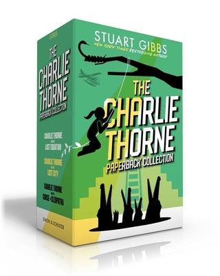 The Charlie Thorne Paperback Collection (Boxed Set): Charlie Thorne and the Last Equation; Charlie Thorne and the Lost City; Charlie Thorne and the Cu by Gibbs, Stuart