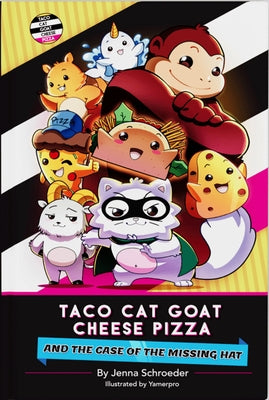 Taco Cat Goat Cheese Pizza and the Case of the Missing Hat by Schroeder, Jenna