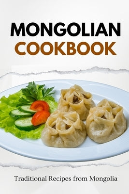 Mongolian Cookbook: Traditional Recipes from Mongolia by Luxe, Liam