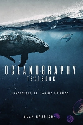 Oceanography textbook: Essentials of marine science by Garrison, Alan