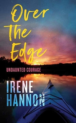 Over the Edge by Hannon, Irene