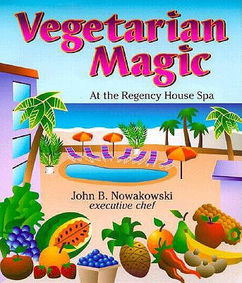 Vegetarian Magic: At the Regency House Spa by Nowakowski, John B.