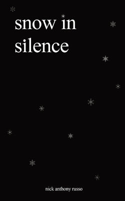 snow in silence by Russo, Nick Anthony