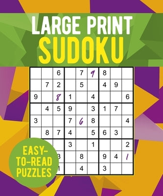 Large Print Sudoku: Over 250 Easy-To-Read Puzzles by Saunders, Eric