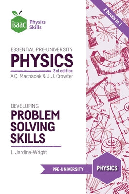 Essential Pre-University Physics and Developing Problem Solving Skills by Machacek, Anton C.