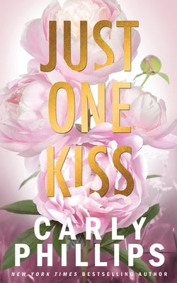 Just One Kiss: The Dirty Dares by Phillips, Carly