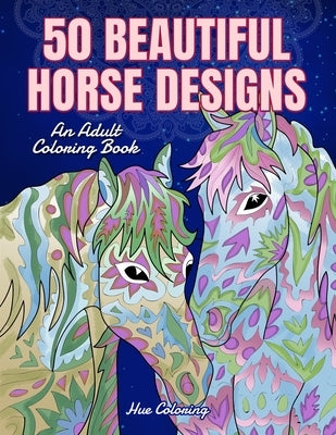 50 Beautiful Horses Coloring Book by Hue Coloring