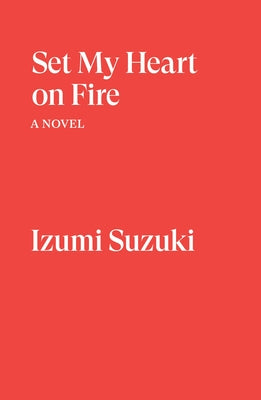 Set My Heart on Fire by Suzuki, Izumi