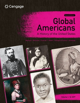 Global Americans: A History of the United States, Volume 1 by Montoya, Maria