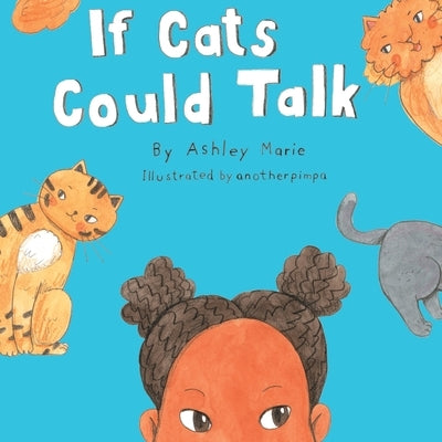 IF Cats Could Talk by Marie, Ashley