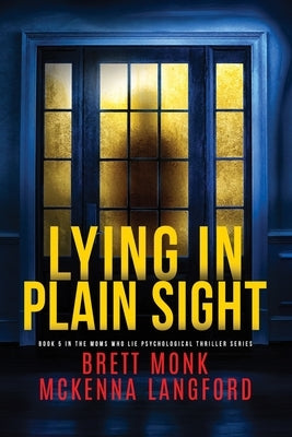 Lying In Plain Sight by Monk, Brett