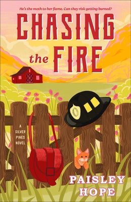 Chasing the Fire: A Silver Pines Novel by Hope, Paisley