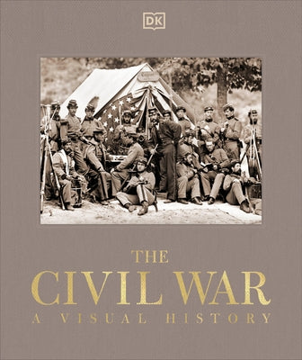 The Civil War: A Visual History by DK