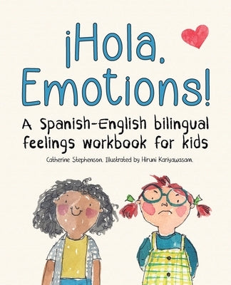 ?Hola, Emotions!: A Spanish-English bilingual feelings workbook for kids by Stephenson, Catherine