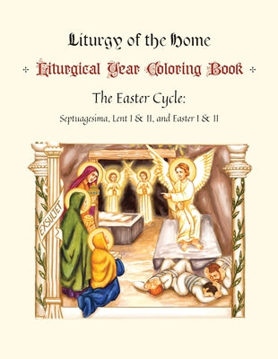 The Illustrated Liturgical Year Coloring Book: Easter Cycle: February 5 - May 27, 2023 by Michaela Harrison