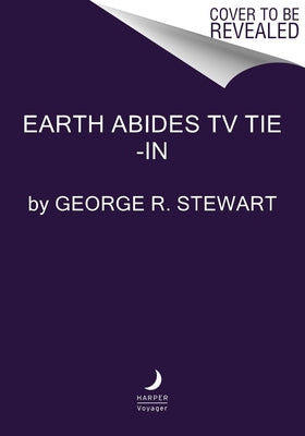 Earth Abides [Tv Tie-In] by Stewart, George R.