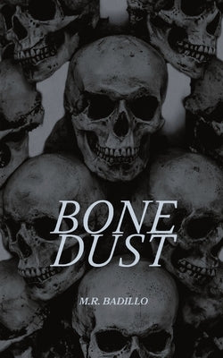 Bone Dust by Badillo, M. R.