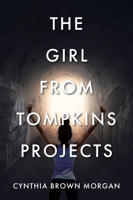 The Girl from Tompkins Projects by Morgan, Cynthia Brown