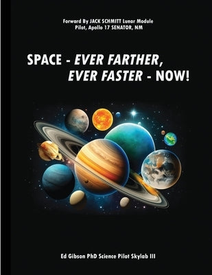 Space: Ever Farther, Ever Faster - Now! by Gibson, Ed