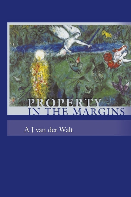 Property in the Margins by Walt, Andries Johannes Van Der