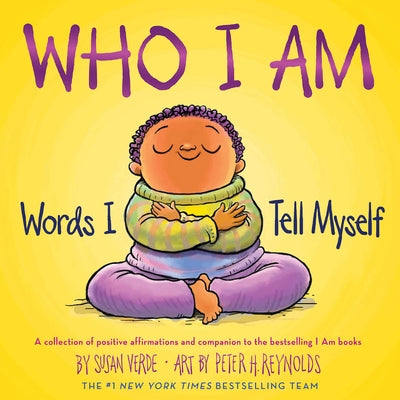 Who I Am: Words I Tell Myself (a Picture Book) by Verde, Susan