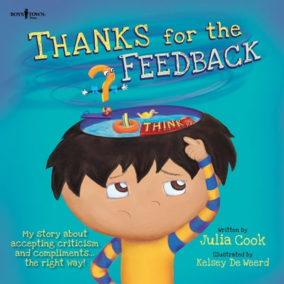 Thanks for the Feedback... (I Think?): My Story about Accepting Criticism and Compliments the Right Way! Volume 6 by Cook, Julia