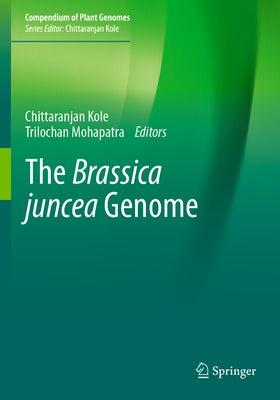The Brassica Juncea Genome by Kole, Chittaranjan