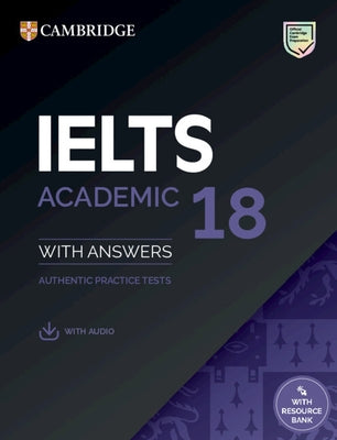 Ielts 18 Academic Student's Book with Answers with Audio with Resource Bank: Authentic Practice Tests by 