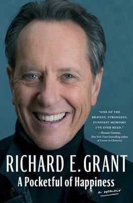 A Pocketful of Happiness: A Memoir by Grant, Richard E.
