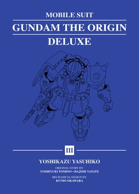 Mobile Suit Gundam: The Origin Deluxe 3 by Yasuhiko, Yoshikazu