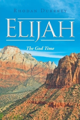 Elijah: The God Time by Durrkey, Rhodan