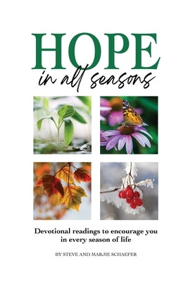 Hope in All Seasons: Devotional Readings to Encourage You in Every Season of Life by Schaefer, Steve