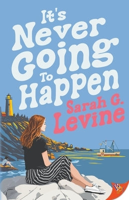 It's Never Going to Happen by Levine, Sarah G.