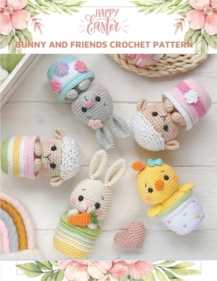 Happy Easter Bunny and Friends Crochet Pattern: Amigurumi Activity Book, Crochet Book for Bunny, Chicken, Sheep, Cute Crochet Book for All with Flower by Ortega, Polly