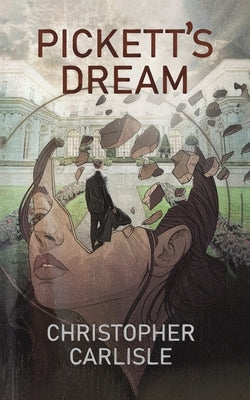 Pickett's Dream by Carlisle, Christopher