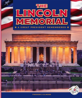 The Lincoln Memorial by Gilmore, Frederic