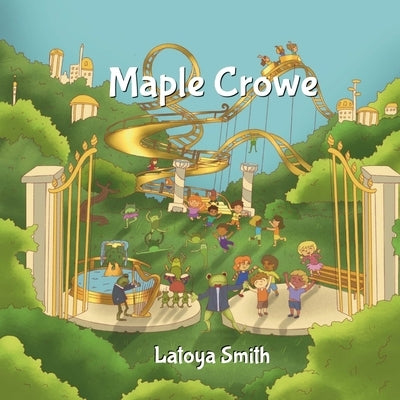 Maple Crowe by Smith, Latoya