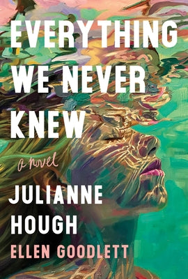 Everything We Never Knew by Hough, Julianne